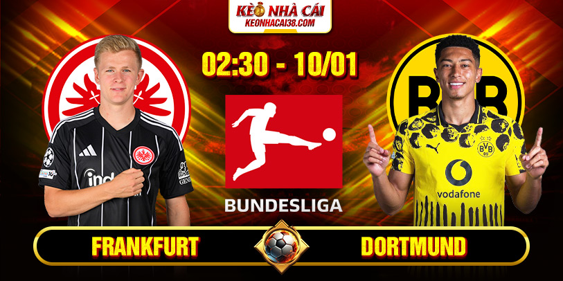 Soi Kèo Frankfurt Vs Dortmund 2h30 10/1 - Bundesliga