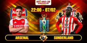 Soi Kèo Arsenal Vs Sunderland 22h00 7/2 - Ngoại Hạng Anh