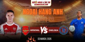 Soi Kèo Arsenal Vs Chelsea 23h30 01/03 - Ngoại Hạng Anh