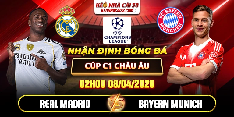 Soi Kèo Real Madrid Vs Bayern Munich 02h00 08/04 - Tứ Kết Cúp C1 Châu Âu